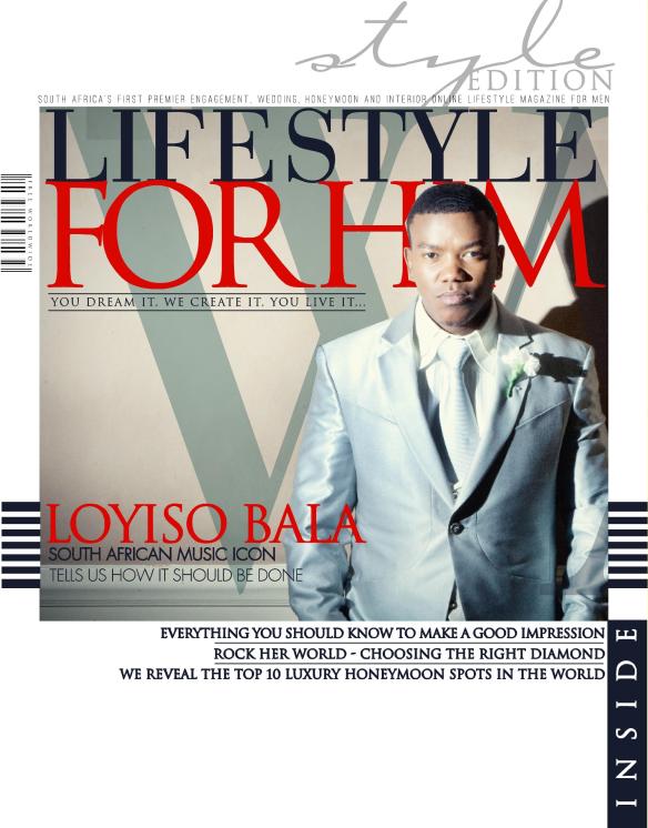 SOUTH AFRICA'S FIRST PREMIER ENGAGEMENT,WEDDING, HONEYMOON, INTRIOR & LIFESTYLE DESIGN MAGAZINE FOR MEN -  THE STYLE EDITION
